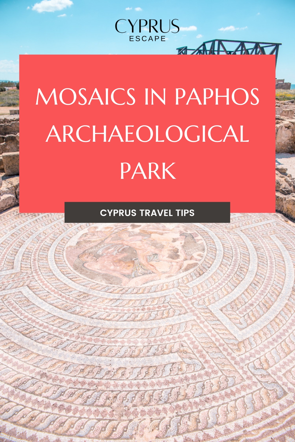 pinterest image for an article about Mosaics in Paphos in the Archaelogical park